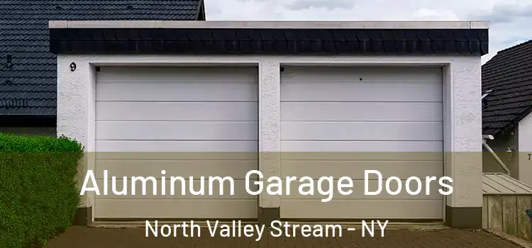  Aluminum Garage Doors North Valley Stream - NY