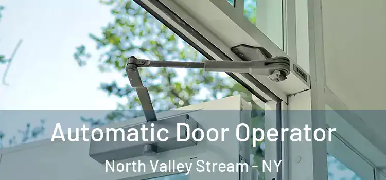  Automatic Door Operator North Valley Stream - NY
