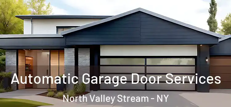  Automatic Garage Door Services North Valley Stream - NY