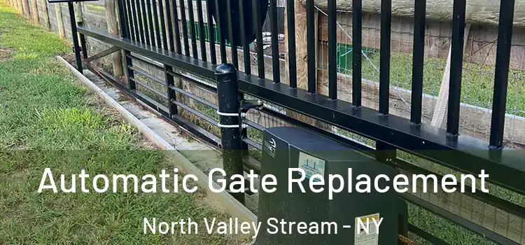  Automatic Gate Replacement North Valley Stream - NY