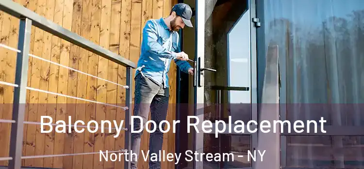  Balcony Door Replacement North Valley Stream - NY