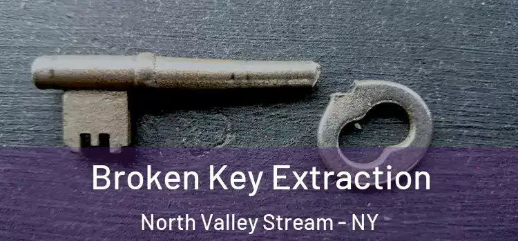  Broken Key Extraction North Valley Stream - NY