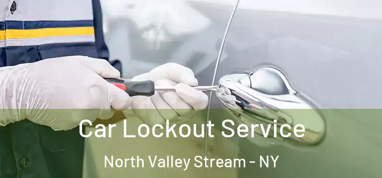 Car Lockout Service North Valley Stream - NY