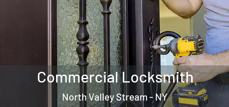  Commercial Locksmith North Valley Stream - NY