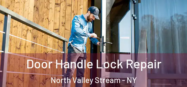 Door Handle Lock Repair North Valley Stream - NY