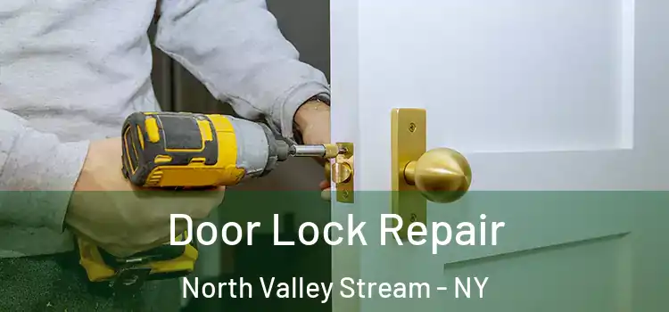 Door Lock Repair North Valley Stream - NY