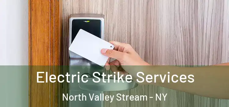 Electric Strike Services North Valley Stream - NY