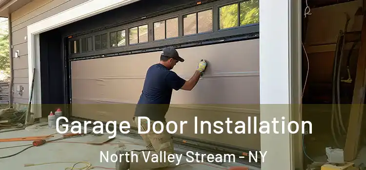  Garage Door Installation North Valley Stream - NY