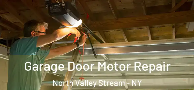  Garage Door Motor Repair North Valley Stream - NY