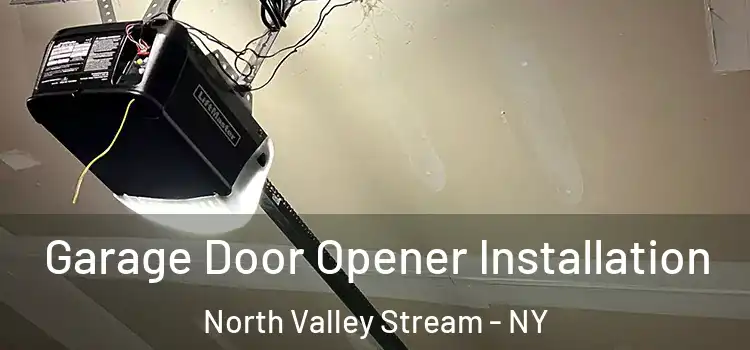  Garage Door Opener Installation North Valley Stream - NY