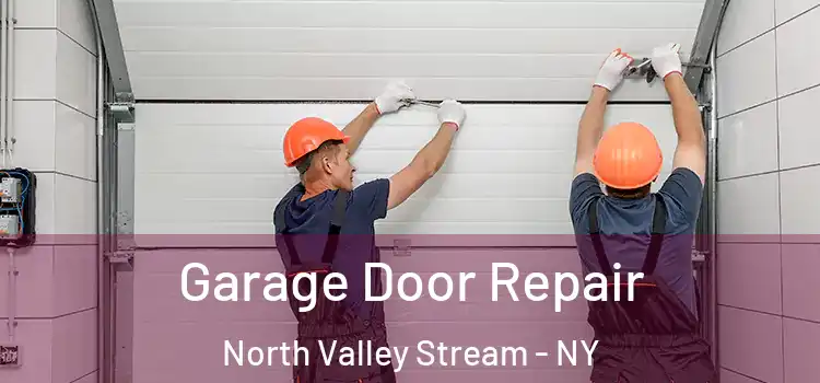  Garage Door Repair North Valley Stream - NY