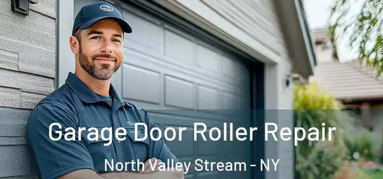  Garage Door Roller Repair North Valley Stream - NY