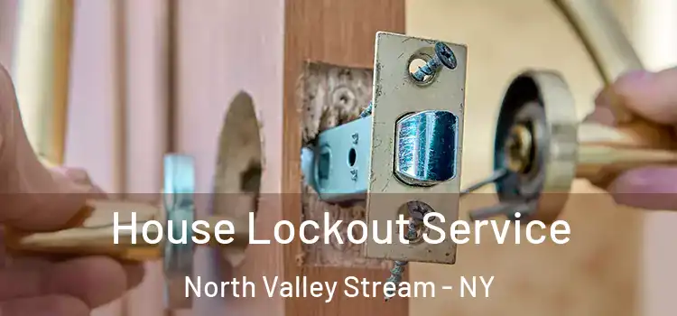 House Lockout Service North Valley Stream - NY