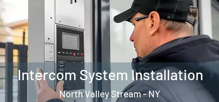  Intercom System Installation North Valley Stream - NY