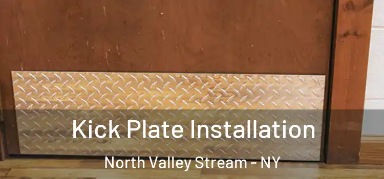 Kick Plate Installation North Valley Stream - NY