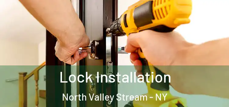  Lock Installation North Valley Stream - NY