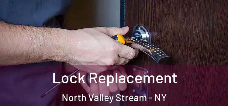  Lock Replacement North Valley Stream - NY