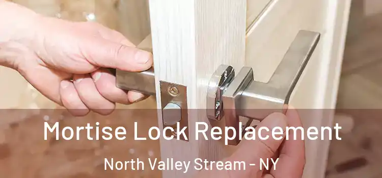 Mortise Lock Replacement North Valley Stream - NY