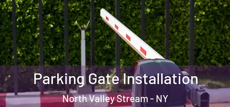  Parking Gate Installation North Valley Stream - NY