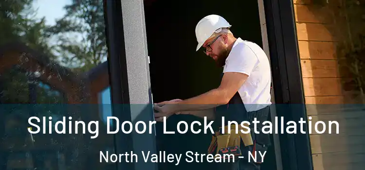 Sliding Door Lock Installation North Valley Stream - NY