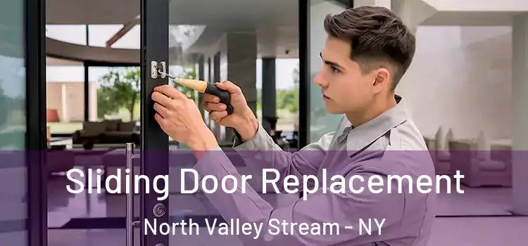  Sliding Door Replacement North Valley Stream - NY