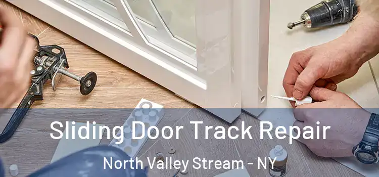 Sliding Door Track Repair North Valley Stream - NY